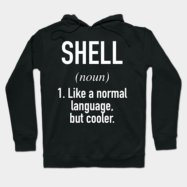 Shell Programming Language Defined - Programmer - Coder Hoodie by winwinshirt